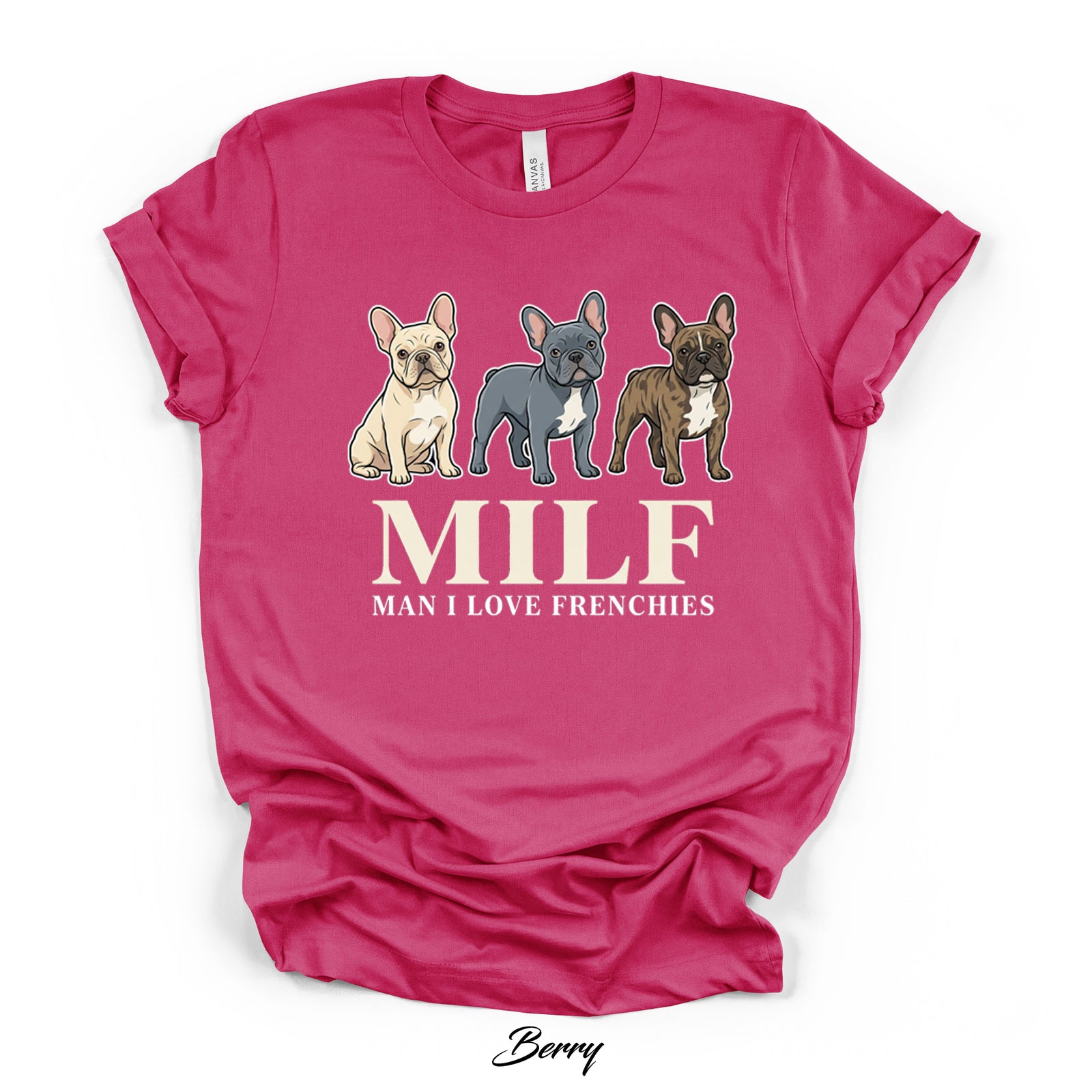 MILF — Man I Love Frenchies Tee | Bella Canvas 3001 | Direct-to-Garment Print