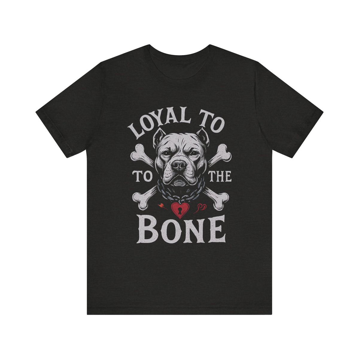 Loyal To The Bone T-Shirt