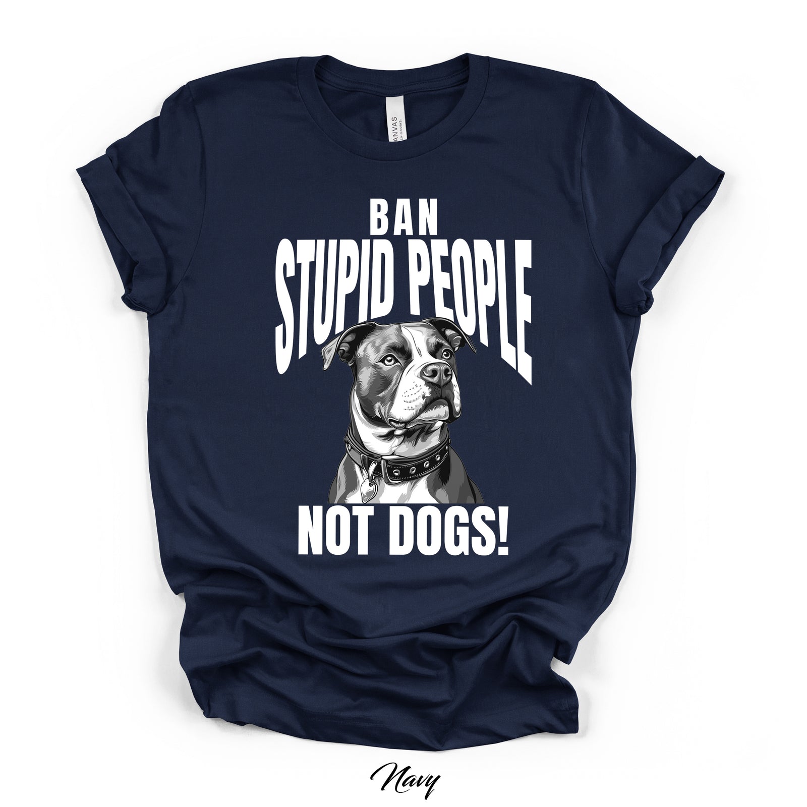 Ban Stupid People Not Dogs T-Shirt | Bully Breed Advocate Tee