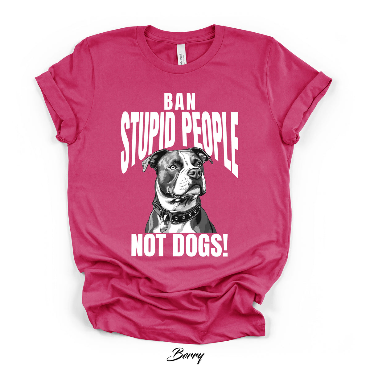 Ban Stupid People Not Dogs T-Shirt | Bully Breed Advocate Tee