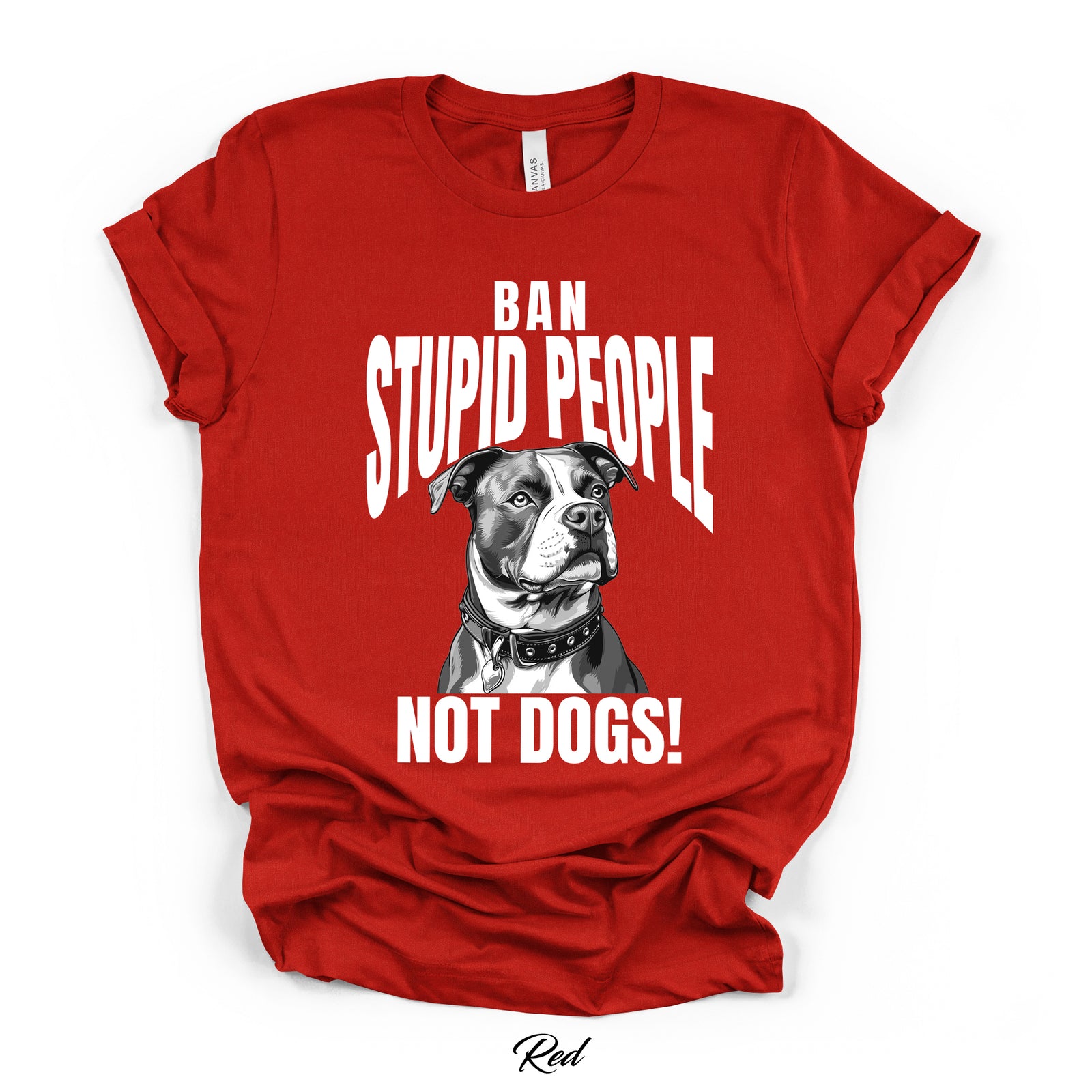 Ban Stupid People Not Dogs T-Shirt | Bully Breed Advocate Tee