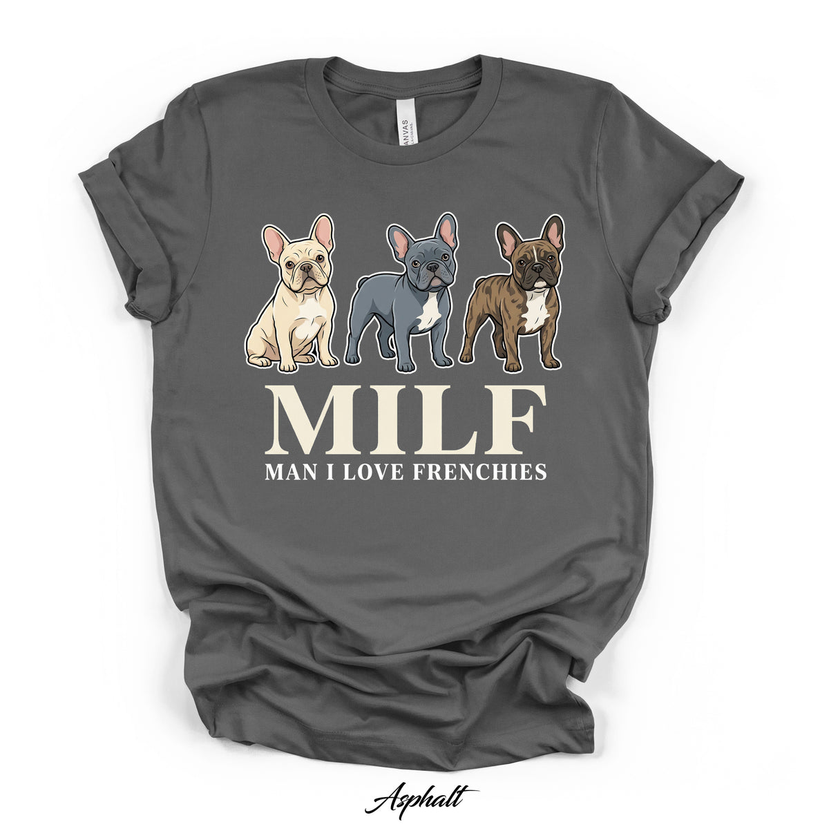 MILF — Man I Love Frenchies Tee | Bella Canvas 3001 | Direct-to-Garment Print