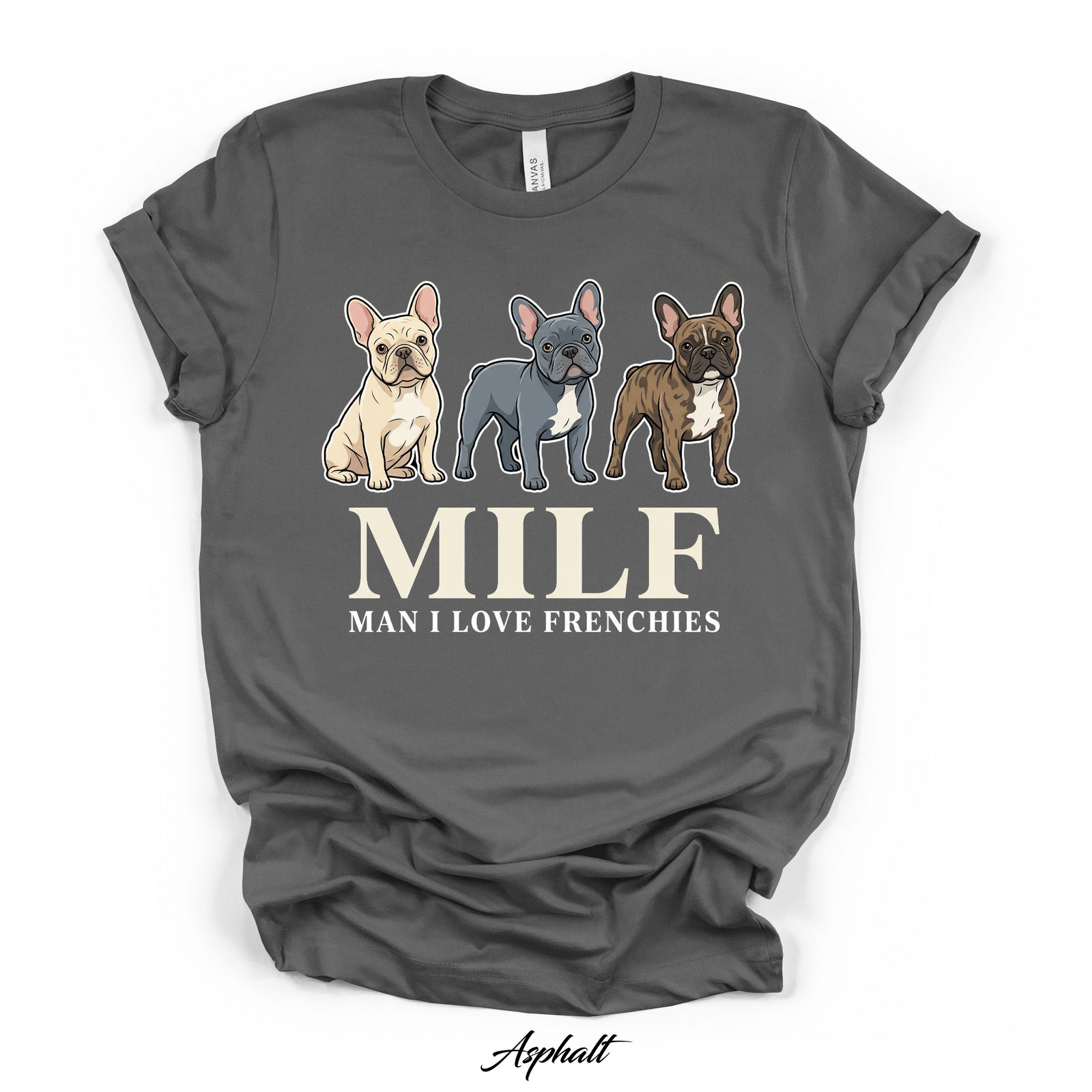 MILF — Man I Love Frenchies Tee | Bella Canvas 3001 | Direct-to-Garment Print
