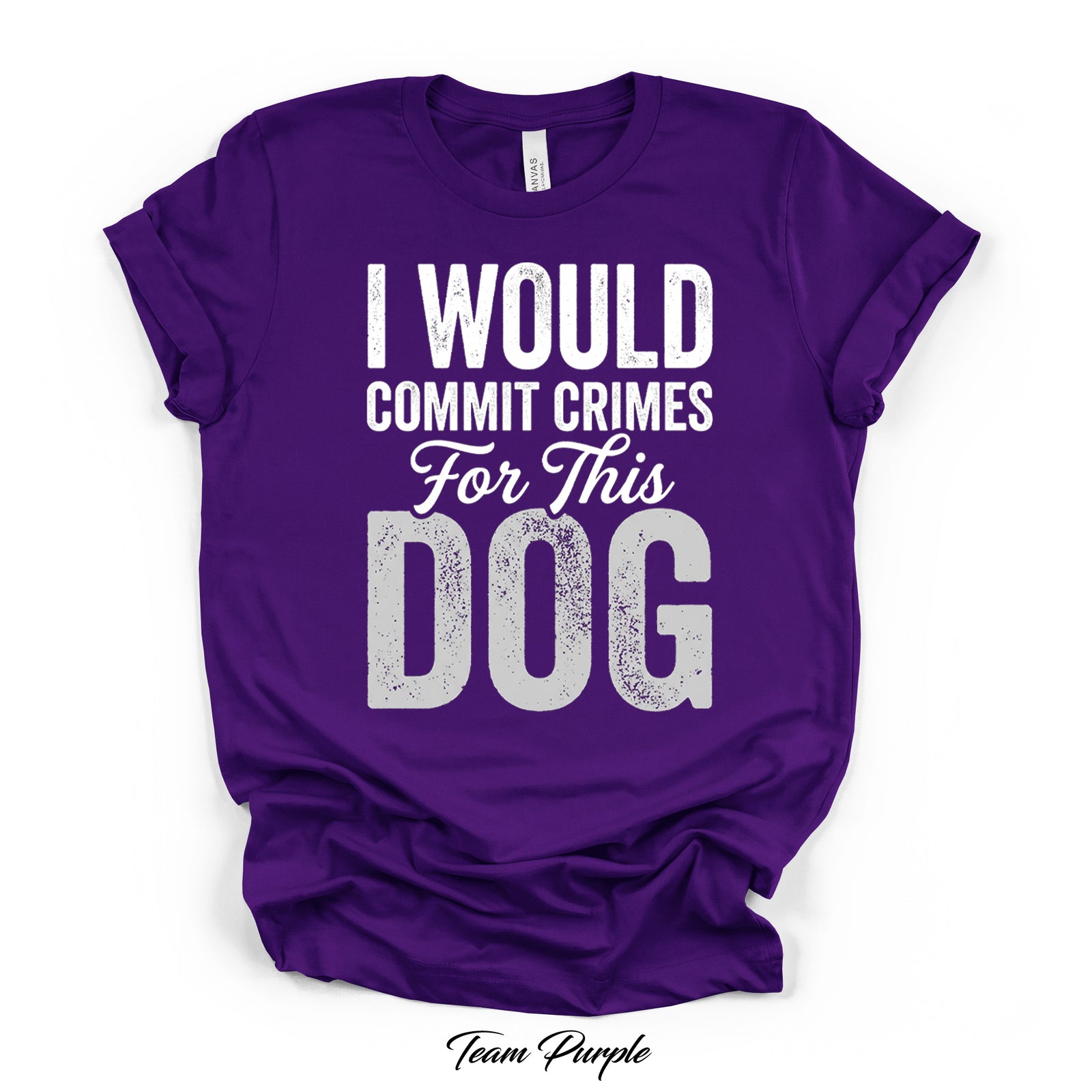 I Would Commit Crimes For This Dog Tee | Kingdom Collars